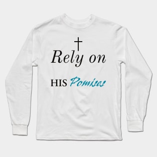 Rely On His Promises Christian Long Sleeve T-Shirt